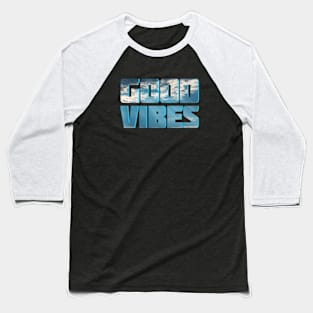 Good Vibes Baseball T-Shirt